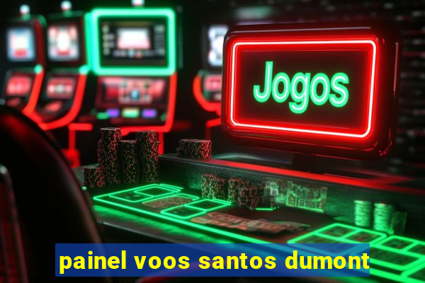 painel voos santos dumont